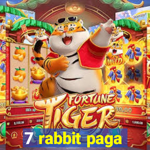 7 rabbit paga