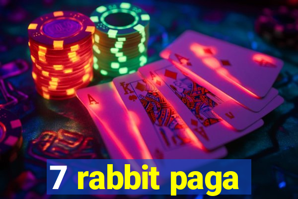 7 rabbit paga