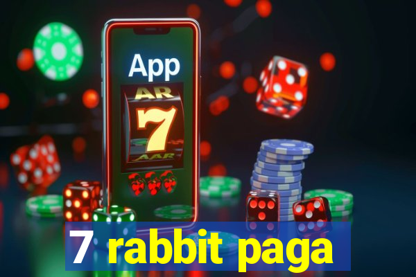 7 rabbit paga