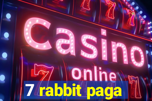 7 rabbit paga