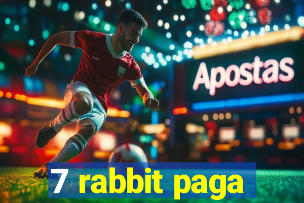 7 rabbit paga