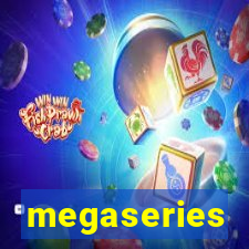 megaseries