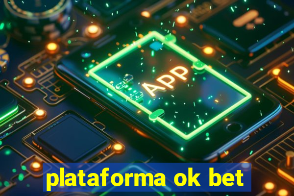 plataforma ok bet