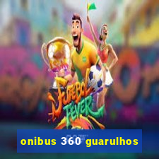 onibus 360 guarulhos