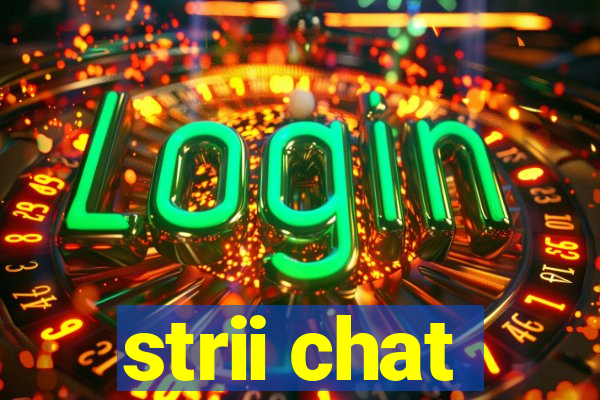 strii chat