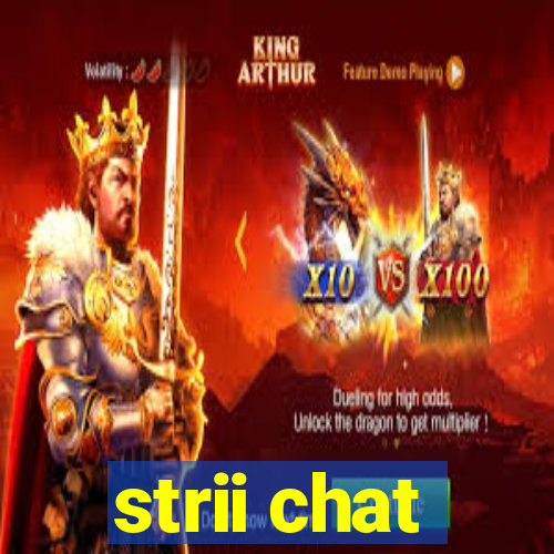 strii chat