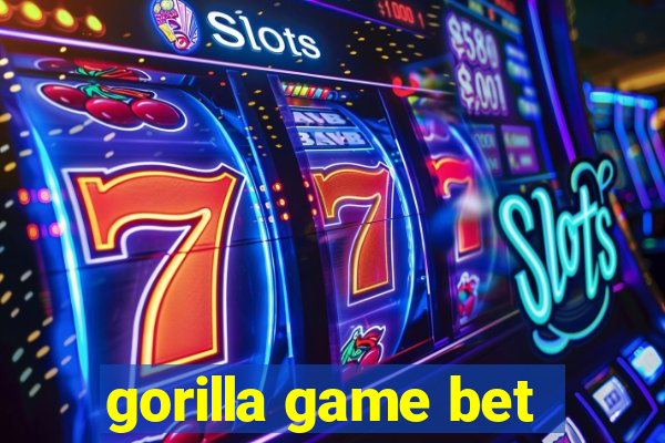 gorilla game bet