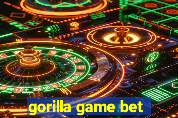 gorilla game bet