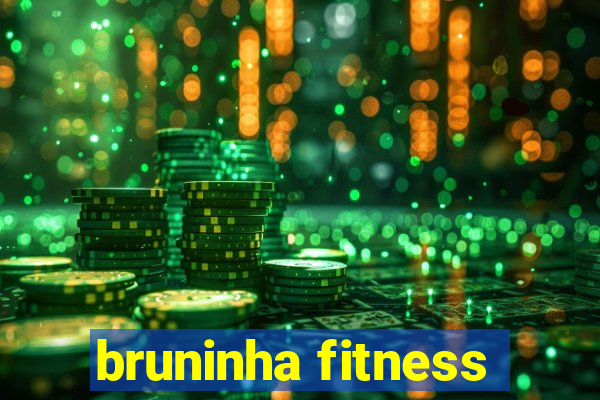 bruninha fitness