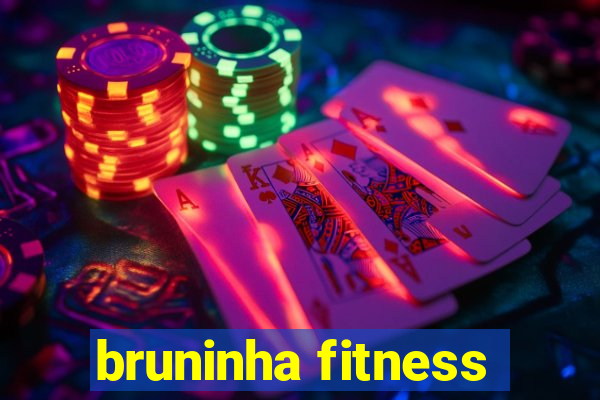 bruninha fitness