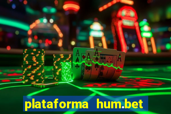 plataforma hum.bet é confiável