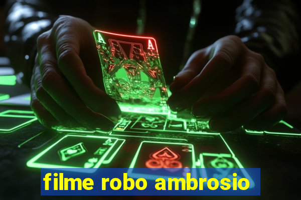 filme robo ambrosio