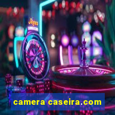 camera caseira.com