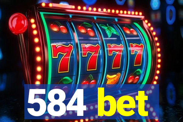 584 bet