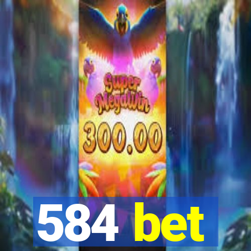 584 bet