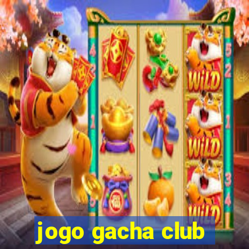 jogo gacha club