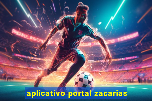 aplicativo portal zacarias