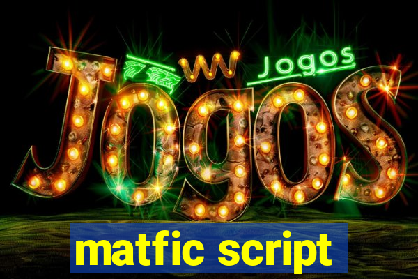 matfic script