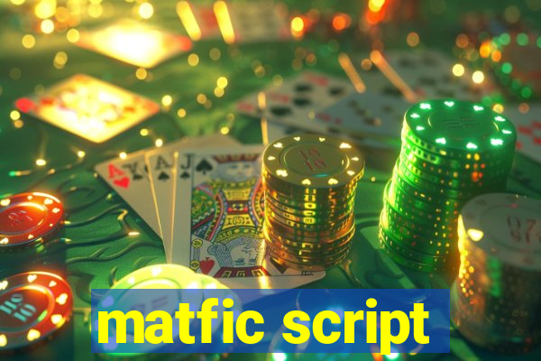 matfic script