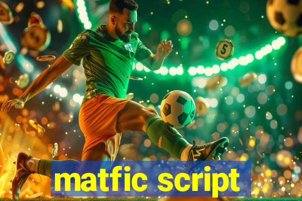 matfic script