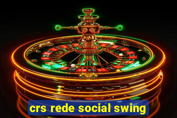 crs rede social swing