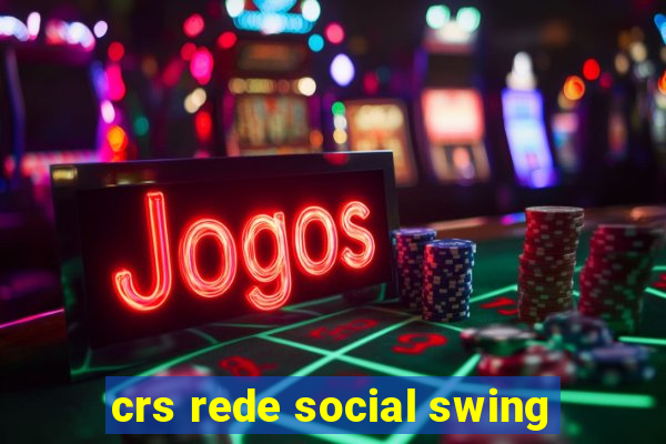 crs rede social swing