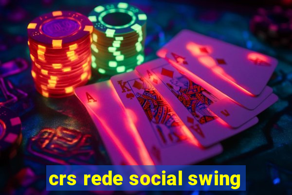 crs rede social swing