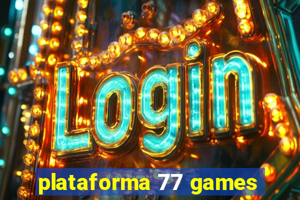 plataforma 77 games