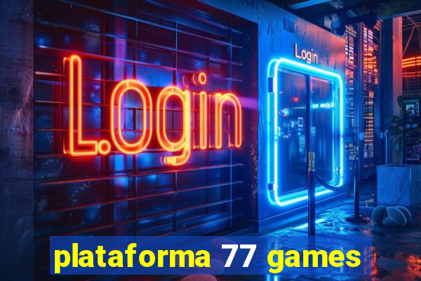 plataforma 77 games