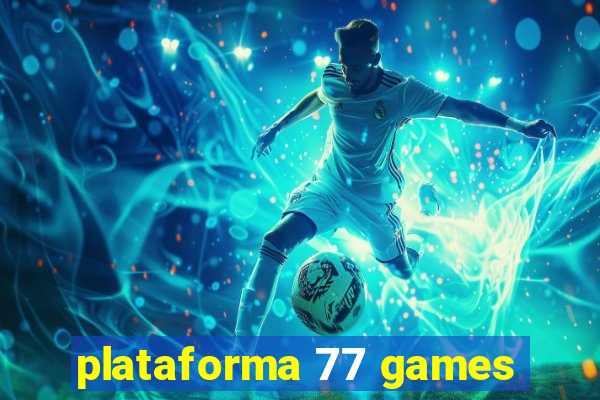 plataforma 77 games