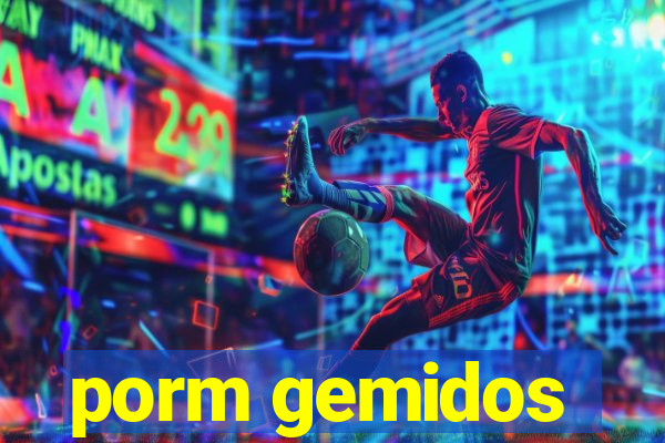 porm gemidos