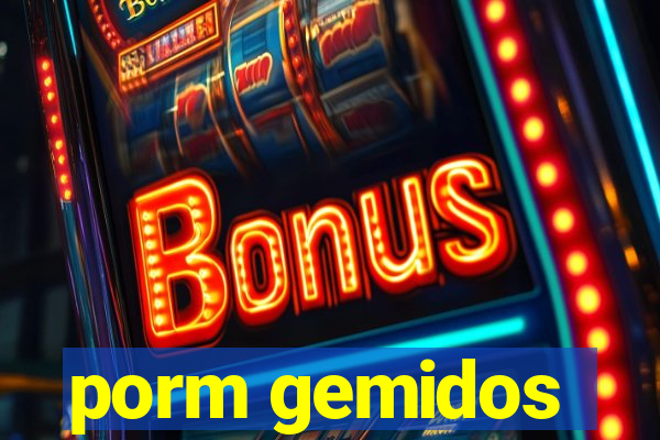 porm gemidos