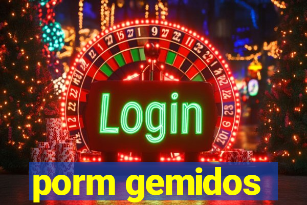 porm gemidos