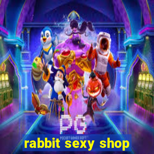 rabbit sexy shop