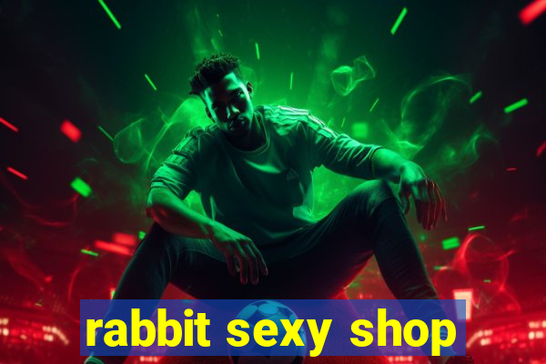 rabbit sexy shop