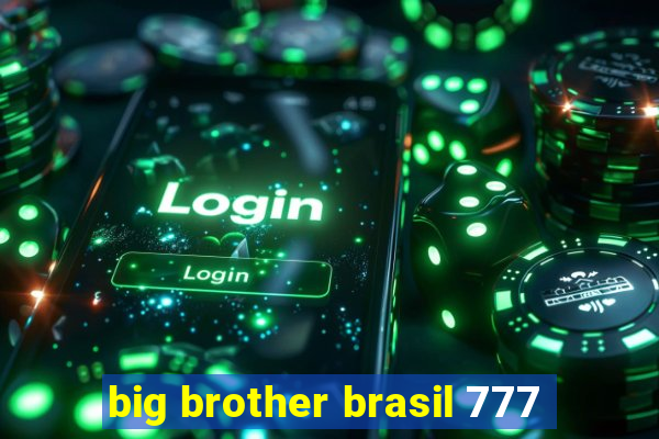 big brother brasil 777