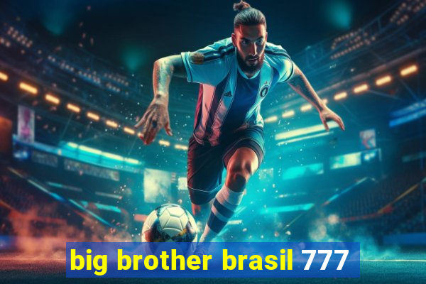 big brother brasil 777