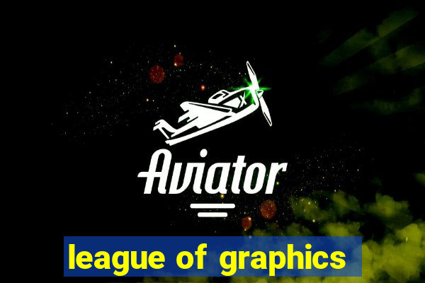 league of graphics