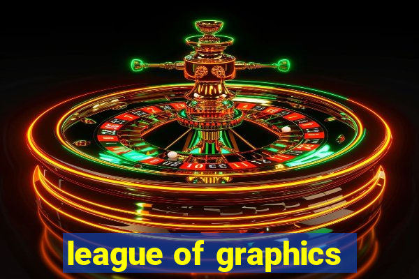 league of graphics