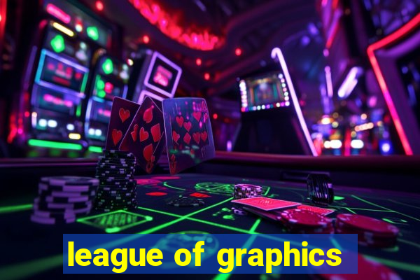 league of graphics