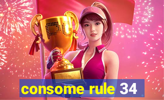 consome rule 34