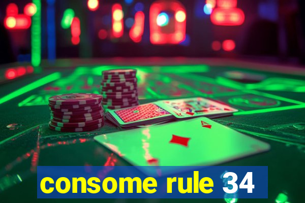 consome rule 34