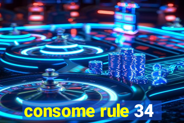 consome rule 34