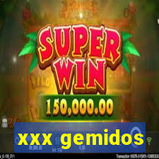 xxx gemidos