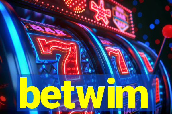 betwim