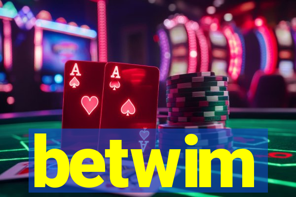 betwim