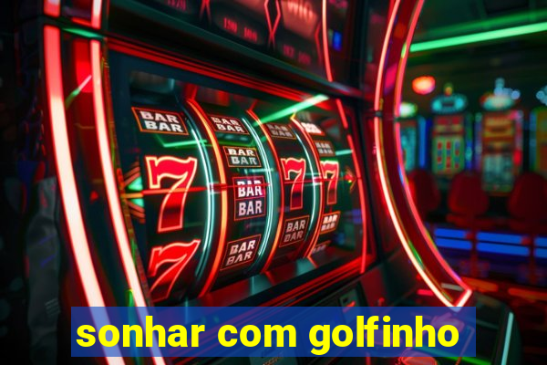 sonhar com golfinho