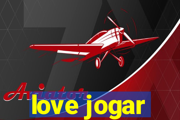 love jogar