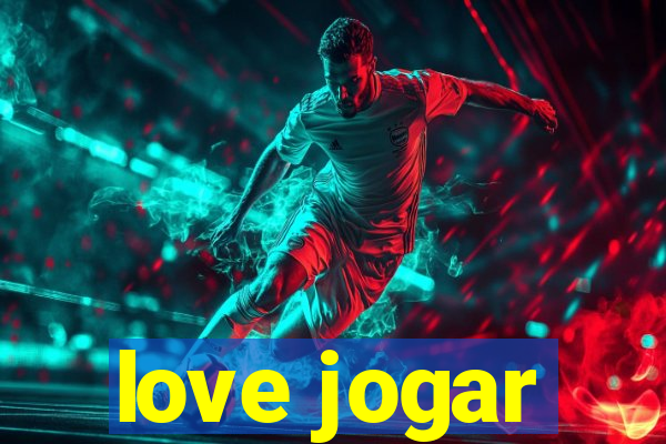 love jogar