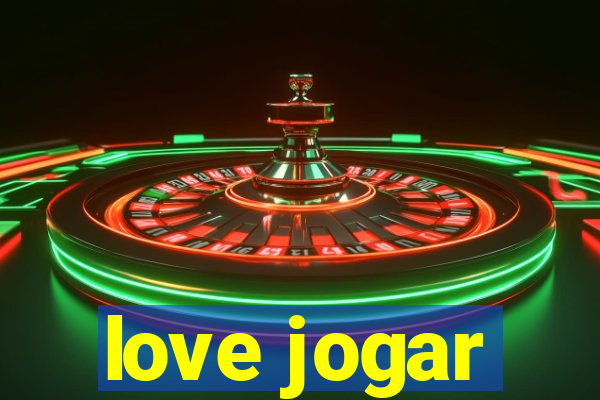 love jogar